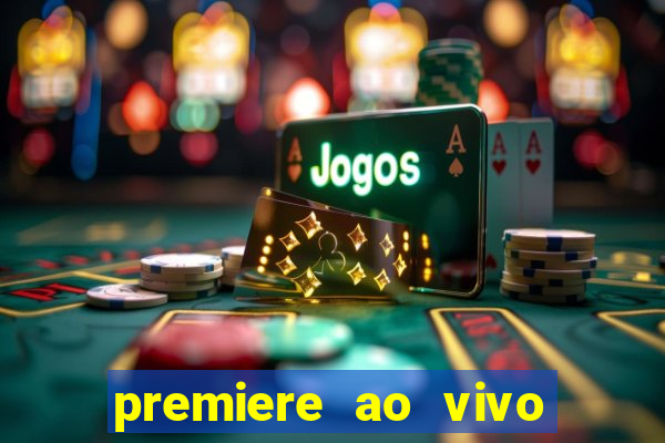 premiere ao vivo gratis fluminense